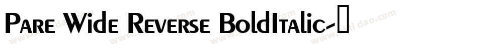 Pare Wide Reverse BoldItalic字体转换